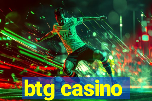 btg casino